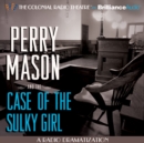Perry Mason and the Case of the Sulky Girl : A Radio Dramatization - eAudiobook