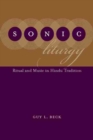 Sonic Liturgy : Ritual and Music in Hindu Tradition - Book
