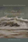 A Sea of Misadventures : Shipwreck and Survival in Early America - Book
