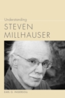 Understanding Steven Millhauser - eBook