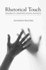 Rhetorical Touch : Disability, Identification, Haptics - Book