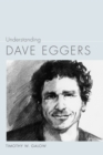 Understanding Dave Eggers - eBook