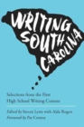 Writing the State : Winning Entries from the First Annual South Carolina High School Writing Contest - Book