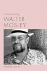 Understanding Walter Mosley - Book