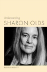 Understanding Sharon Olds - Book