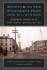Recovering the Piedmont Past, Volume  2 : Bridging the Centuries in the South Carolina Upcountry, 1877-1941 - Book