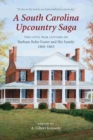 A South Carolina Upcountry Saga : The Civil War Letters of Barham Bobo Foster and His Family, 1860–1863 - Book