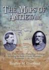 The Maps of Antietam : An Atlas of the Antietam (Sharpsburg) Campaign, Including the Battle of South Mountain, September 2–20, 1862 - Book