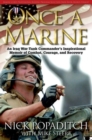 Once a Marine : An Iraq War Tank Commander’s Inspirational Memoir of Combat, Courage, and Recovery - Book