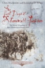 The Last Days of Stonewall Jackson : The Mortal Wounding of the Confederacy’s Greatest Icon - Book
