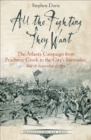 All the Fighting They Want : The Atlanta Campaign from Peachtree Creek to the City's Surrender, July 18-September 2, 1864 - eBook
