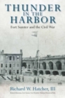 Thunder in the Harbor : Fort Sumter and the Civil War - Book