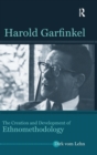 Harold Garfinkel : The Creation and Development of Ethnomethodology - Book