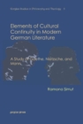 Elements of Cultural Continuity in Modern German Literature : A Study of Goethe, Nietzsche, and Mann - Book