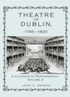 Theatre in Dublin, 1745–1820 : A Calendar of Performances - Book