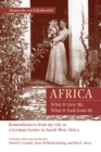 Africa: What It Gave Me, What It Took from Me : Remembrances from My Life as a German Settler in South West Africa - eBook