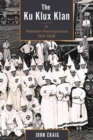 Ku Klux Klan in Western Pennsylvania, 1921-1928 - eBook