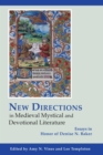 New Directions in Medieval Mystical and Devotional Literature : Essays in Honor of Denise N. Baker - eBook