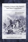A Quaker Colonel, His Fiancee, and Their Connections : Selected Civil War Correspondence - Book