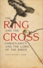 The Ring and the Cross : Christianity and the Lord of the Rings - Book