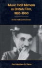 Music Hall Mimesis in British Film, 1895-1960 : On the Halls on the Screen - Book