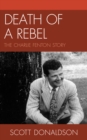 Death of a Rebel : The Charlie Fenton Story - eBook