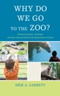 Why Do We Go to the Zoo? : Communication, Animals, and the Cultural-Historical Experience of Zoos - eBook