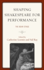 Shaping Shakespeare for Performance : The Bear Stage - Book
