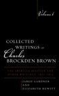 Collected Writings of Charles Brockden Brown : The American Register and Other Writings, 1807-1810 - Book