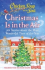 Chicken Soup for the Soul: Christmas Is in the Air : 101 Stories about the Most Wonderful Time of the Year - Book