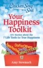 Chicken Soup for the Soul: Your Happiness Toolkit : 101 Stories about the 7 Life Tools for True Happiness - Book