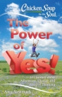 Chicken Soup for the Soul: The Power of Yes! - eBook