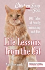Chicken Soup for the Soul: Life Lessons from the Cat : 101 Stories About Our Feline Friends & What Matters Most - eBook