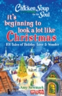 Chicken Soup for the Soul: It's Beginning to Look a Lot Like Christmas : 101 Tales of Holiday Love and Wonder - eBook