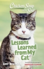 Chicken Soup for the Soul: Lessons Learned from My Cat : 101 Tales of Friendship & Fun - eBook