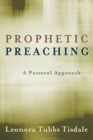 Prophetic Preaching : A Pastoral Approach - eBook