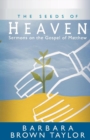 The Seeds of Heaven : Sermons on the Gospel of Matthew - eBook