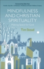 Mindfulness and Christian Spirituality : Making Space for God - eBook