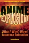 Anime Explosion! : The What? Why? and Wow! of Japanese Animation, Revised and Updated Edition - Book