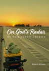 On God's Radar : My Walk Across America - Book