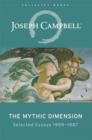 The Mythic Dimension : Selected Essays nineteen fifty-nine to nineteen eighty-seven - eBook