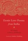Erotic Love Poems from India : 101 Classics on Desire and Passion - Book