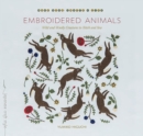 Embroidered Animals : Wild and Woolly Creatures to Stitch and Sew - Book