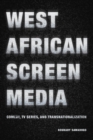 West African Screen Media : Comedy, TV Series, and Transnationalization - Book