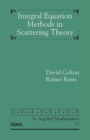 Integral Equation Methods in Scattering Theory - Book
