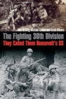 The Fighting 30th Division : They Called Them "Roosevelt's Ss" - Book