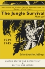 The Jungle Survival Manual, 1939-1945 : Instructions on Warfare, Terrain, Endurance and the Dangers of the Tropics - eBook