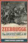 Zeebrugge : The Greatest Raid of All - eBook