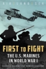 First to Fight : The U.S. Marines in World War I - Book