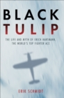 Black Tulip : The Life and Myth of Erich Hartmann, the World's Top Fighter Ace - eBook